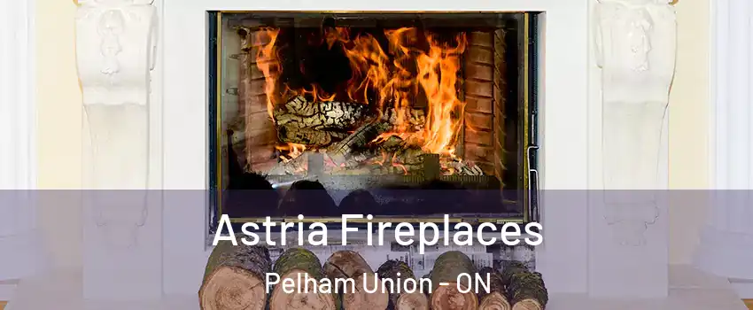 Astria Fireplaces Pelham Union - ON