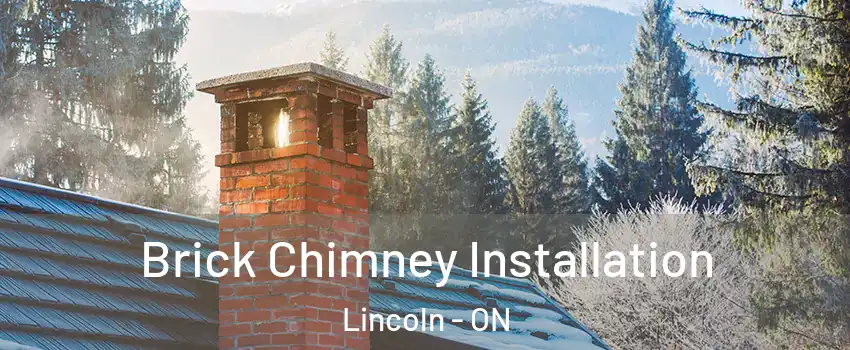  Brick Chimney Installation Lincoln - ON