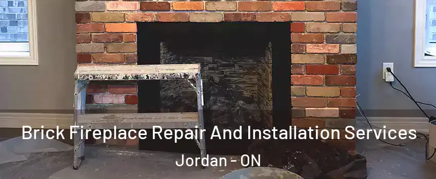  Brick Fireplace Repair And Installation Services Jordan - ON