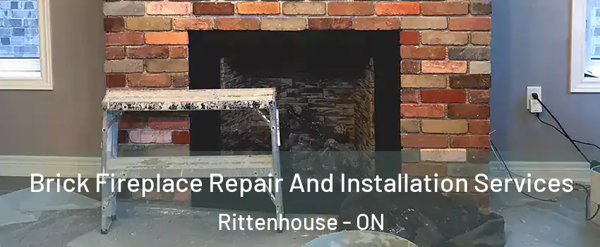  Brick Fireplace Repair And Installation Services Rittenhouse - ON