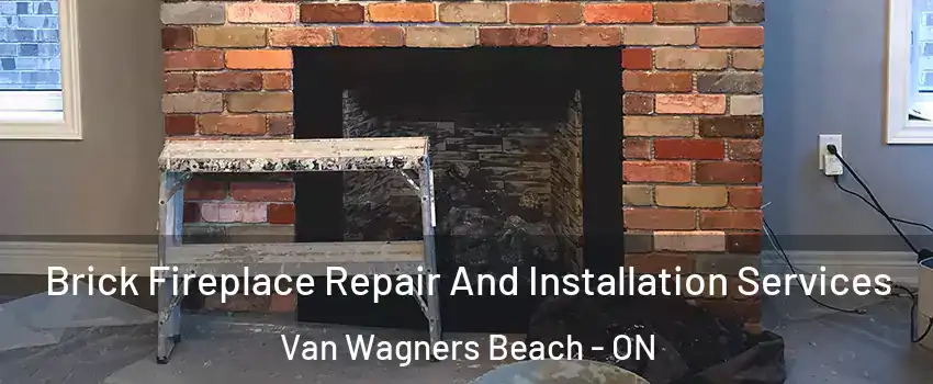  Brick Fireplace Repair And Installation Services Van Wagners Beach - ON