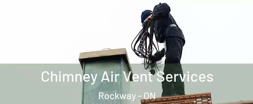  Chimney Air Vent Services Rockway - ON