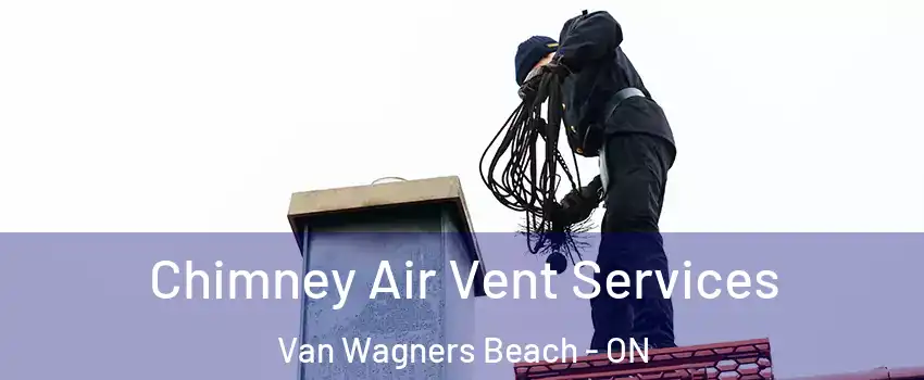  Chimney Air Vent Services Van Wagners Beach - ON