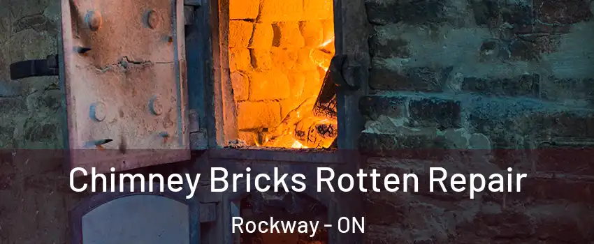  Chimney Bricks Rotten Repair Rockway - ON