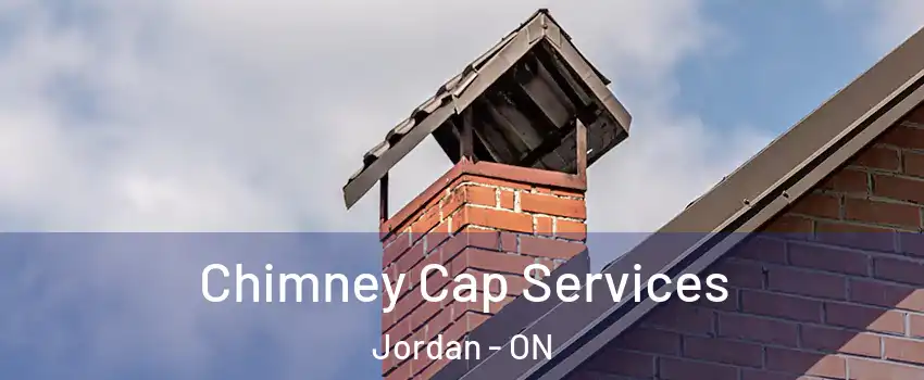 Chimney Cap Services Jordan - ON