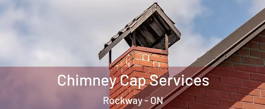  Chimney Cap Services Rockway - ON
