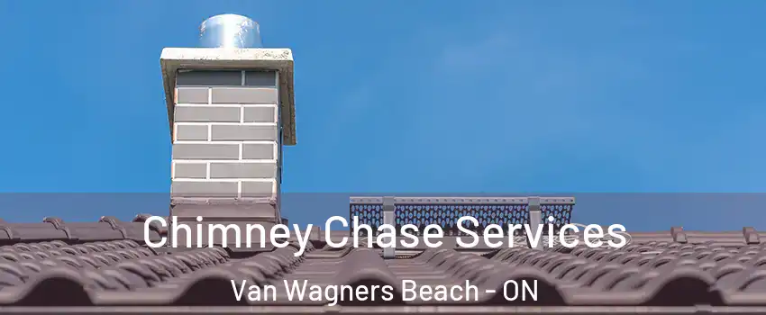  Chimney Chase Services Van Wagners Beach - ON