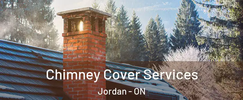 Chimney Cover Services Jordan - ON
