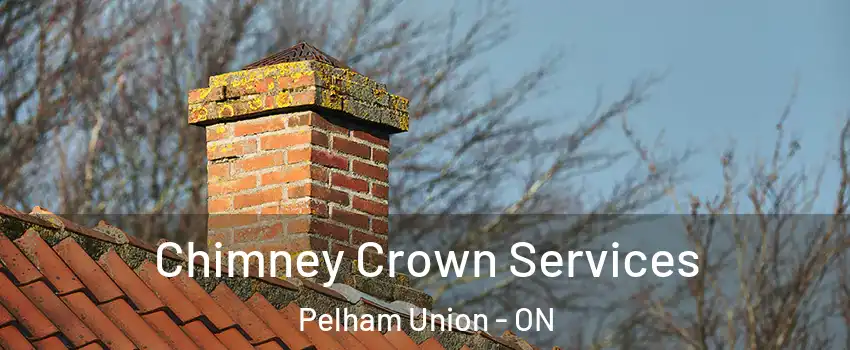 Chimney Crown Services Pelham Union - ON
