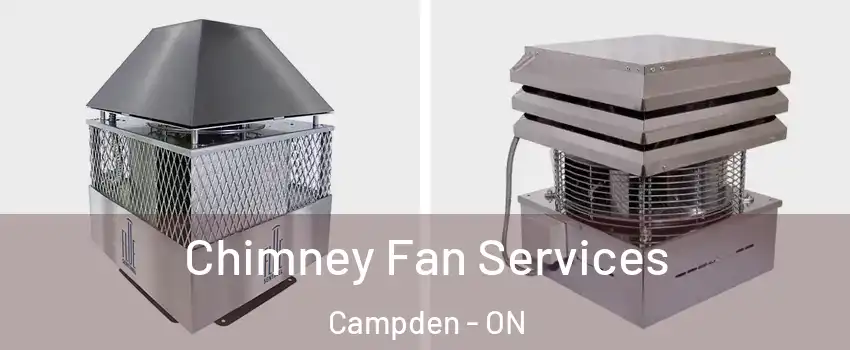  Chimney Fan Services Campden - ON