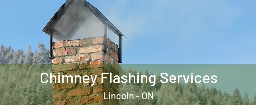  Chimney Flashing Services Lincoln - ON