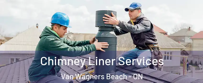  Chimney Liner Services Van Wagners Beach - ON