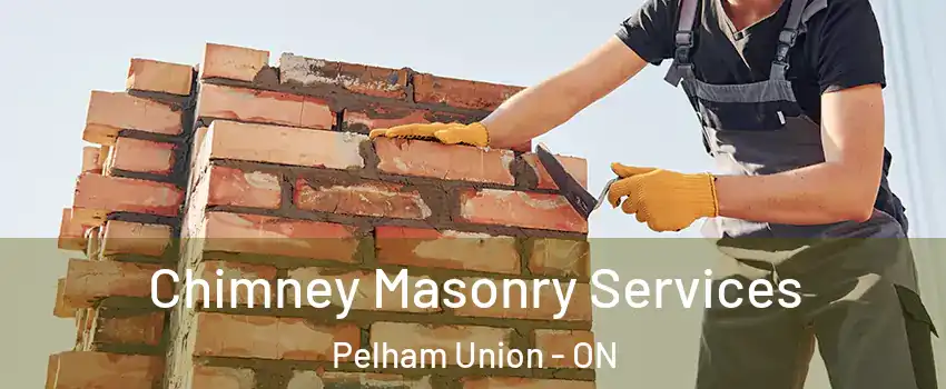  Chimney Masonry Services Pelham Union - ON