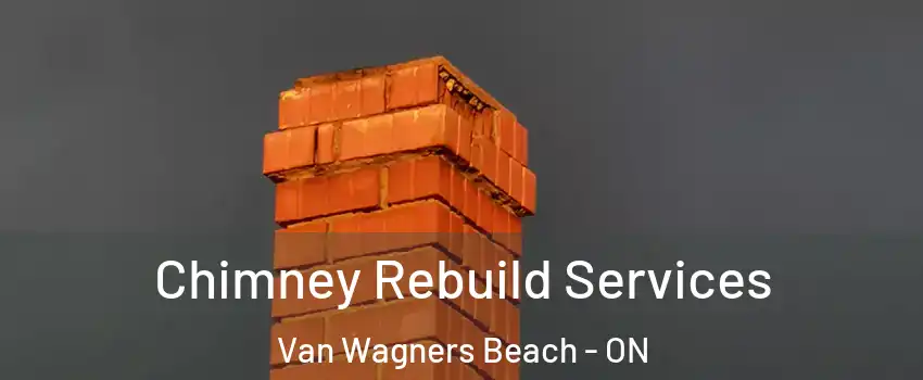  Chimney Rebuild Services Van Wagners Beach - ON