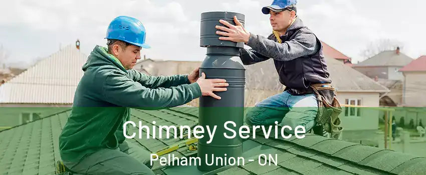 Chimney Service Pelham Union - ON
