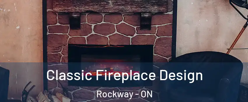  Classic Fireplace Design Rockway - ON