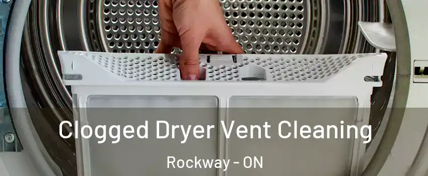  Clogged Dryer Vent Cleaning Rockway - ON