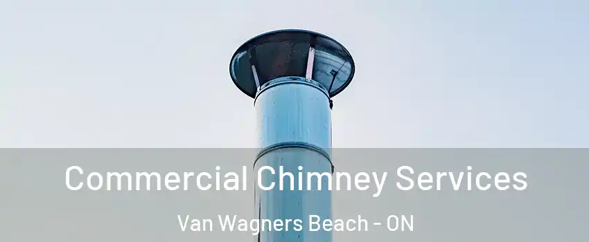  Commercial Chimney Services Van Wagners Beach - ON
