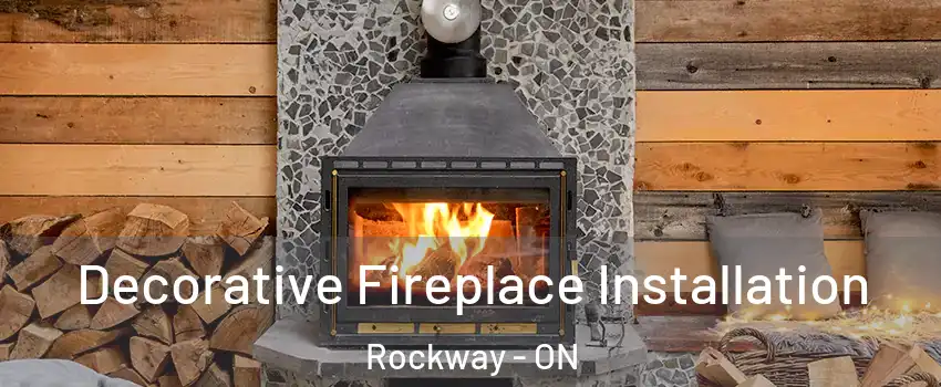  Decorative Fireplace Installation Rockway - ON