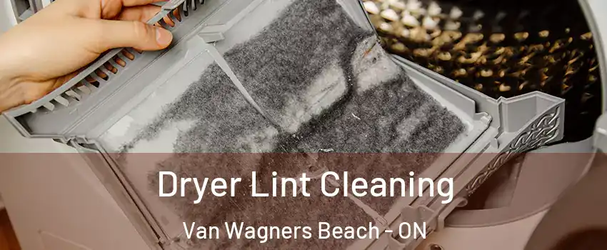  Dryer Lint Cleaning Van Wagners Beach - ON