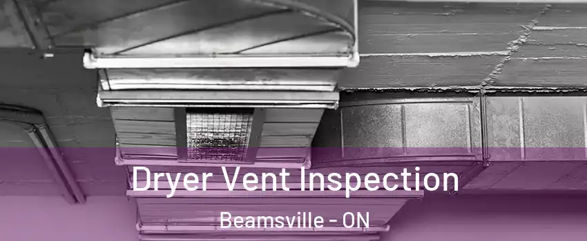 Dryer Vent Inspection Beamsville - ON