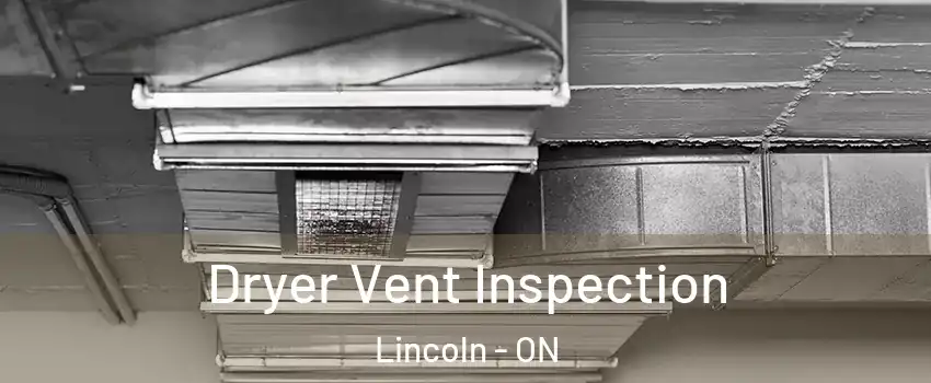 Dryer Vent Inspection Lincoln - ON