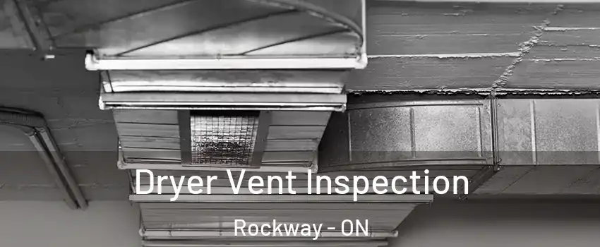  Dryer Vent Inspection Rockway - ON