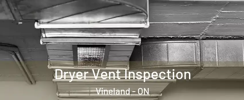 Dryer Vent Inspection Vineland - ON
