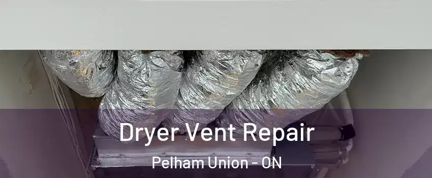 Dryer Vent Repair Pelham Union - ON