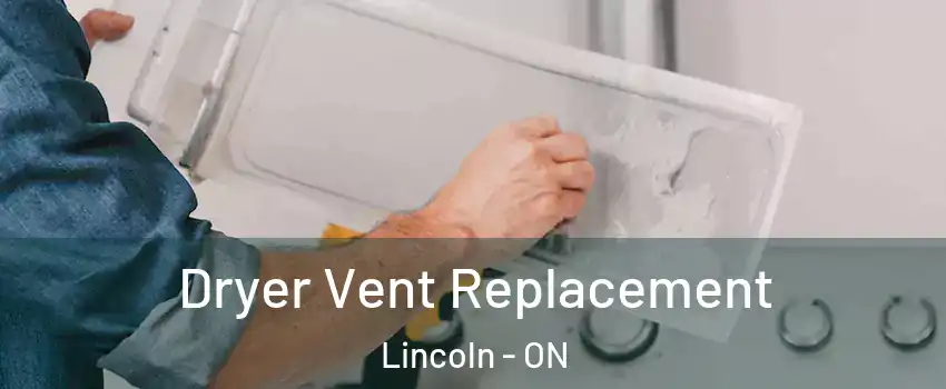  Dryer Vent Replacement Lincoln - ON
