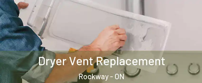  Dryer Vent Replacement Rockway - ON