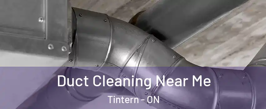 Duct Cleaning Near Me Tintern - ON