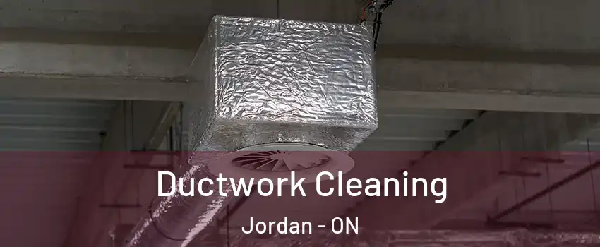 Ductwork Cleaning Jordan - ON