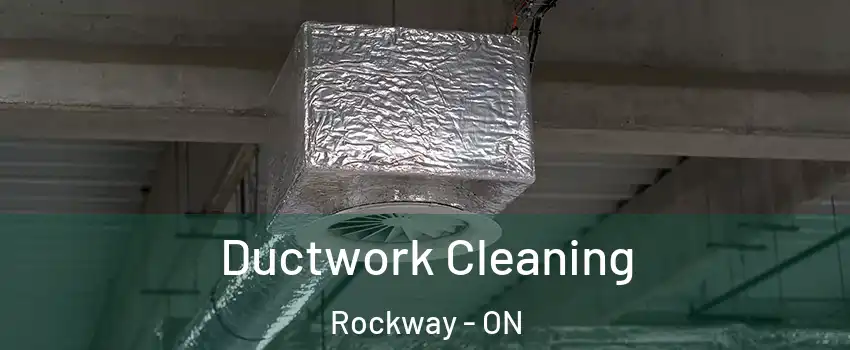  Ductwork Cleaning Rockway - ON