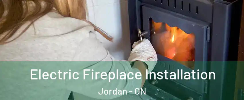 Electric Fireplace Installation Jordan - ON