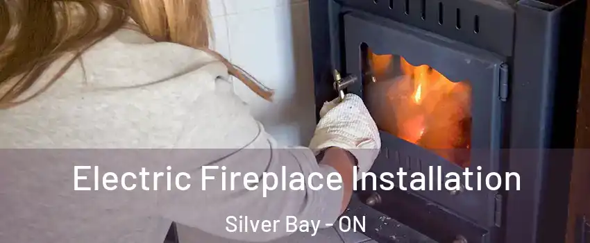  Electric Fireplace Installation Silver Bay - ON