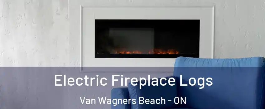  Electric Fireplace Logs Van Wagners Beach - ON
