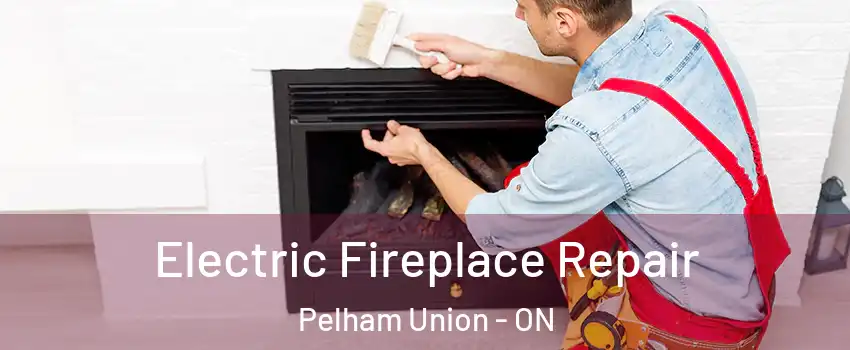  Electric Fireplace Repair Pelham Union - ON