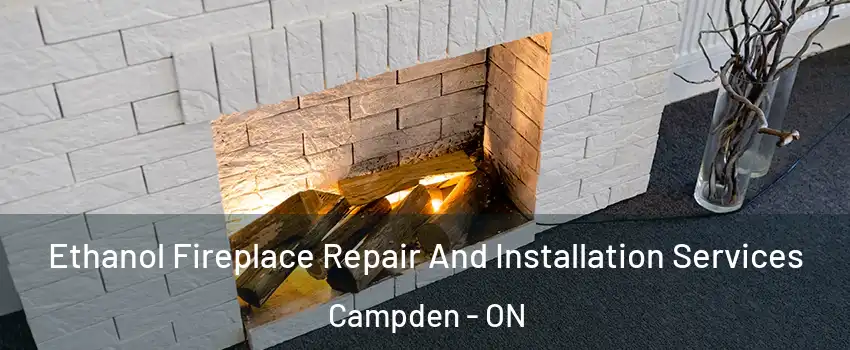  Ethanol Fireplace Repair And Installation Services Campden - ON