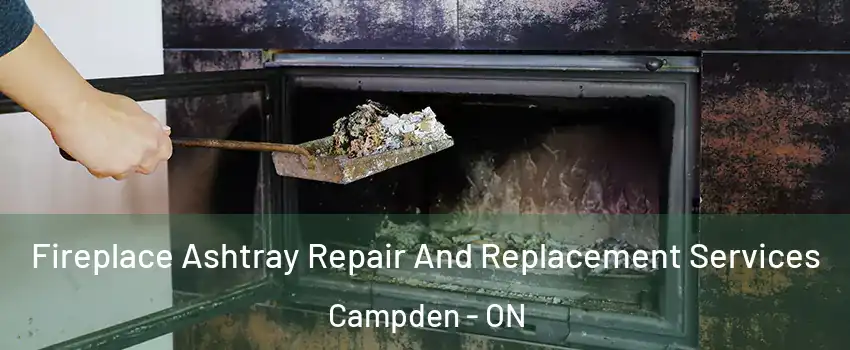  Fireplace Ashtray Repair And Replacement Services Campden - ON