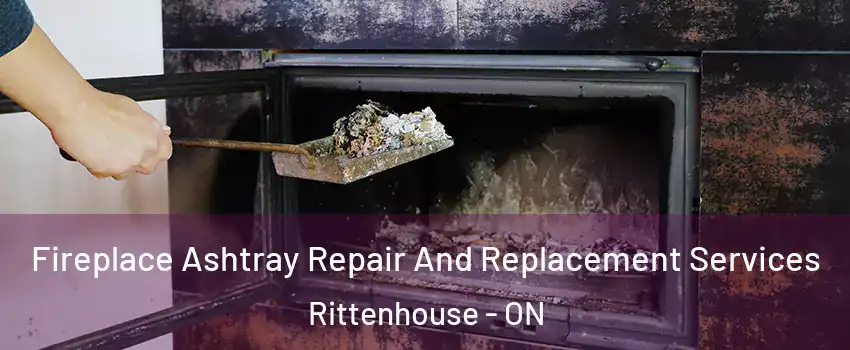  Fireplace Ashtray Repair And Replacement Services Rittenhouse - ON