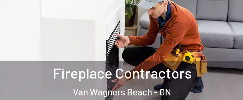  Fireplace Contractors Van Wagners Beach - ON