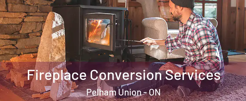  Fireplace Conversion Services Pelham Union - ON
