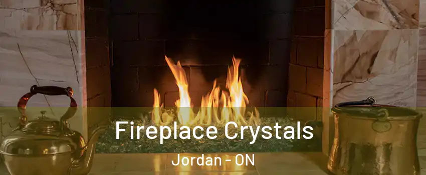 Fireplace Crystals Jordan - ON