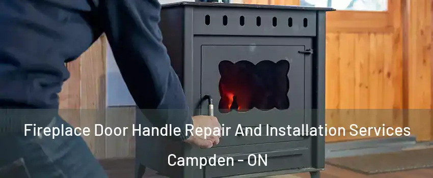  Fireplace Door Handle Repair And Installation Services Campden - ON