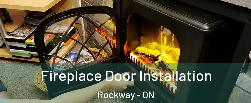  Fireplace Door Installation Rockway - ON