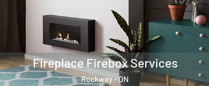 Fireplace Firebox Services Rockway - ON