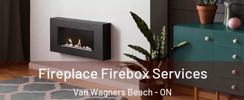  Fireplace Firebox Services Van Wagners Beach - ON
