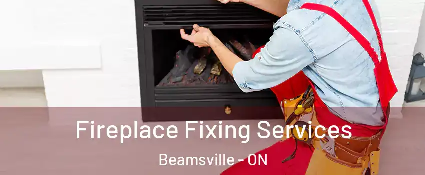 Fireplace Fixing Services Beamsville - ON