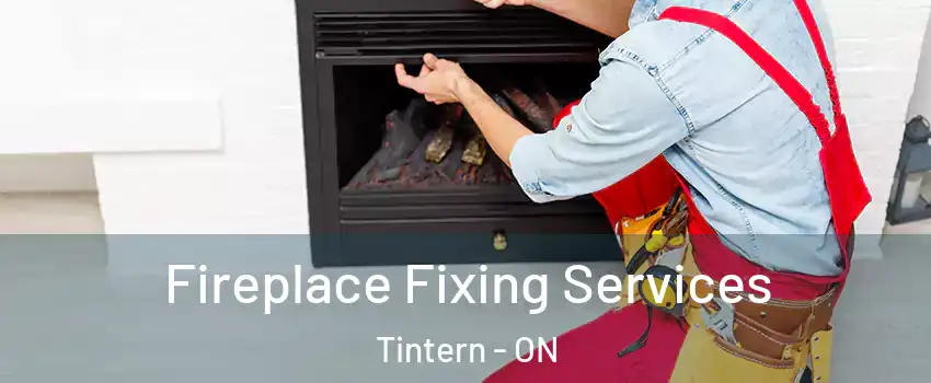 Fireplace Fixing Services Tintern - ON